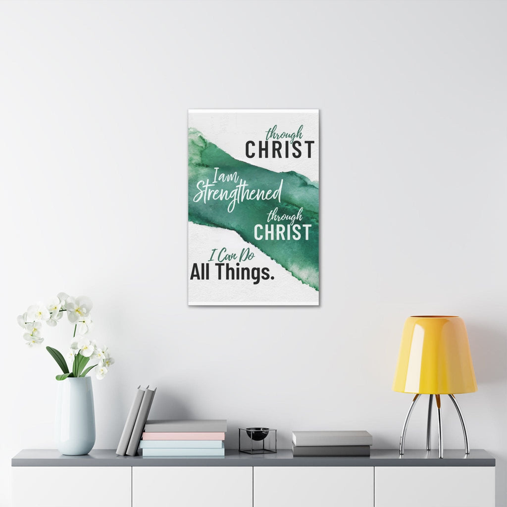 Canvas Wall Art Decor - Through Christ i am Strengthened Through