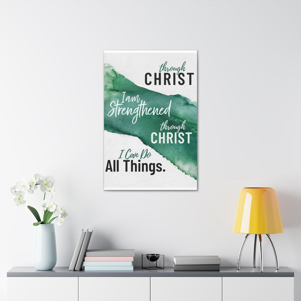 Canvas Wall Art Decor - Through Christ i am Strengthened Through